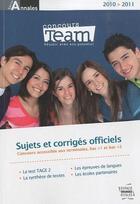 Couverture du livre « Concours Team ; sujets et corrigés officiels ; annales (édition 2010/2011) » de  aux éditions Espace Grandes Ecoles