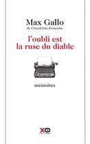 Couverture du livre « L'oubli est la ruse du diable » de Max Gallo aux éditions Xo