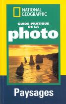 Couverture du livre « Guide pratique de la photo paysages » de Caputo R aux éditions National Geographic