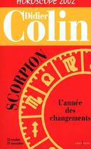 Couverture du livre « Horoscope ; L'Annee Du Scorpion ; Edition 2002 » de Denis Colin aux éditions Editions 1