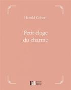Couverture du livre « PETIT ELOGE ; petit éloge du charme » de Harold Cobert aux éditions Les Peregrines