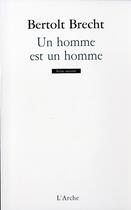 Couverture du livre « Un homme est un homme » de Bertolt Brecht aux éditions L'arche