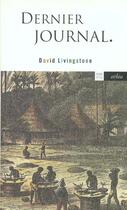Couverture du livre « Dernier Journal De Livingstone. 1866-1873 (Le) » de Livingstone David aux éditions Arlea
