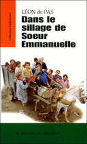 Couverture du livre « Dans le sillage de soeur Emmanuelle » de Leon De Pas aux éditions Moustier
