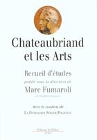 Couverture du livre « Chateaubriand et les arts » de Marc Fumaroli aux éditions Fallois