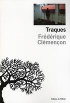 Couverture du livre « Traques » de Frederique Clemencon aux éditions Editions De L'olivier