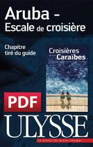 Couverture du livre « Aruba ; escale de croisière » de  aux éditions Ulysse