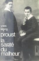Couverture du livre « Proust, La Sante Du Malheur » de Yves Lelong aux éditions Seguier