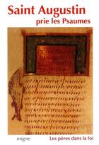 Couverture du livre « Saint augustin prie les psaumes » de Augustin D'Hippone aux éditions Jacques-paul Migne