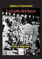 Couverture du livre « La Gerbe Des Forces » de Al. De Chateaubriant aux éditions Deterna