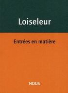 Couverture du livre « Entrées en matière » de Aurelie Loiseleur aux éditions Nous