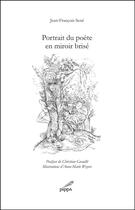 Couverture du livre « Portrait du poète en miroir brisé » de Jean-Francois Sene aux éditions Pippa