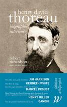 Couverture du livre « Henry David Thoreau, biographie intérieure » de Robert Richardson aux éditions Wildproject