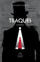 Couverture du livre « Traques, la trilogie » de Dominique Martin aux éditions M L'editeur