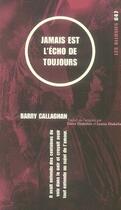 Couverture du livre « Jamais est l'écho de toujours » de Barry Callaghan aux éditions Les Allusifs