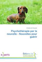Couverture du livre « Psychotherapie par la nouvelle - nouvelles pour guerir » de De Chauvelin C. aux éditions Vie
