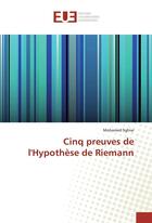 Couverture du livre « Cinq preuves de l'hypothese de riemann » de Sghiar Mohamed aux éditions Editions Universitaires Europeennes