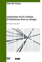 Couverture du livre « Symposium sur la creation d'institutions d'art en afrique » de Koyo Kouch aux éditions Hatje Cantz