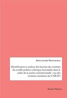 Couverture du livre « Identification et analyse des besoins des victimes du conflit politico-ethnique burundais dans le cadre de la justice transitionnelle : cas des victimes membres du CARAVI » de Apollinaire Ndayisenga aux éditions Galda Verlag