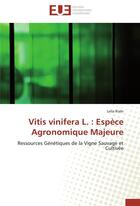 Couverture du livre « Vitis vinifera L. : espèce agronomique majeure » de Leila Riahi aux éditions Editions Universitaires Europeennes