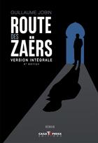 Couverture du livre « Route des Zaërs » de Guillaume Jobin aux éditions Casa-express