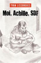 Couverture du livre « Moi, Achille, SDF » de Yvan Lissorges aux éditions Librinova
