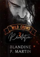 Couverture du livre « Wild crows Tome 2 : révélation » de Blandine P. Martin aux éditions Bookelis