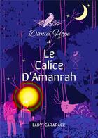 Couverture du livre « Daniel Hope et le calice d'Amanrah » de Lady Carapace aux éditions Bookelis