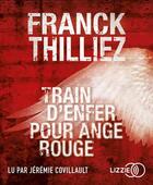 Couverture du livre « Train d'enfer pour ange rouge » de Franck Thilliez aux éditions Lizzie