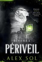 Couverture du livre « Périveil » de Alex Sol aux éditions Bookelis