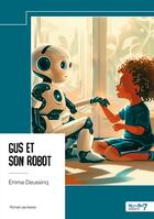 Couverture du livre « Gus et son robot » de Emma Deussinq aux éditions Nombre 7