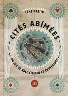 Couverture du livre « Cités abîmées : un jeu de rôle citadin et chimérique » de Come Martin aux éditions Dystopia