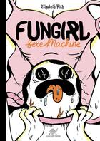 Couverture du livre « Fungirl : Sexe machine » de Elizabeth Pich aux éditions Super Loto