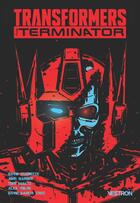 Couverture du livre « Transformers vs Terminator » de John Barber et Tom Waltz et David Mariotte et Alex Milne aux éditions Vestron