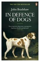 Couverture du livre « In Defence Of Dogs » de John Bradshaw aux éditions Adult Pbs