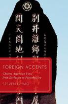 Couverture du livre « Foreign Accents: Chinese American Verse from Exclusion to Postethnicit » de Yao Steven G aux éditions Oxford University Press Usa