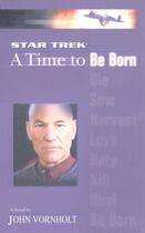 Couverture du livre « A Star Trek: The Next Generation: Time #1: A Time to Be Born » de John Vornholt aux éditions Pocket Books Star Trek