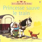 Couverture du livre « Princesse sauve le train » de Heather Amery et Stephen Cartwright aux éditions Usborne