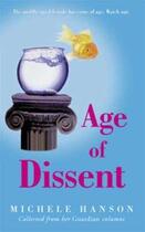 Couverture du livre « Age of Dissent » de Hanson Michele aux éditions Little Brown Book Group Digital
