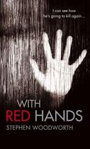 Couverture du livre « With Red Hands » de Stephen Woodworth aux éditions Little Brown Book Group Digital