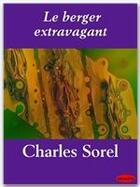 Couverture du livre « Le berger extravagant » de Charles Sorel aux éditions Ebookslib