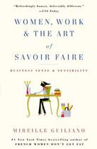 Couverture du livre « Women, Work & the Art of Savoir Faire » de Mireille Guiliano aux éditions Atria Books