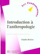 Couverture du livre « Introduction A L'Anthropologie » de Claude Riviere aux éditions Hachette Education