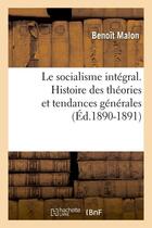 Couverture du livre « Le socialisme intégral. Histoire des théories et tendances générales (Éd.1890-1891) » de Benoit Malon aux éditions Hachette Bnf