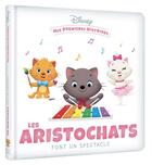 Couverture du livre « Mes premières histoires : les Aristochats font un spectacle » de Disney aux éditions Disney Hachette