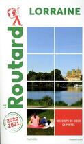 Couverture du livre « Guide du Routard : Lorraine (édition 2020/2021) » de Collectif Hachette aux éditions Hachette Tourisme