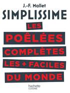 Couverture du livre « Simplissime ; les poêlées complètes les plus faciles du monde » de Jean-Francois Mallet aux éditions Hachette Pratique