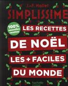 Couverture du livre « Simplissime : les recettes de Noël les plus faciles du monde » de Jean-Francois Mallet aux éditions Hachette Pratique