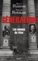 Couverture du livre « Génération Tome 1 ; les années de rêve » de Hamon/Rotman aux éditions Seuil