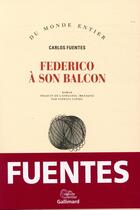 Couverture du livre « Federico à son balcon » de Carlos Fuentes aux éditions Gallimard